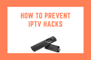 Security tips for preventing IPTV hacks, including encryption, secure passwords, and protection methods to safeguard your data.