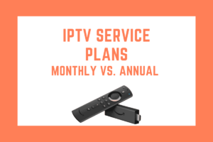 Comparison of IPTV monthly and annual subscription plans, highlighting pricing and benefits to help choose the best option.