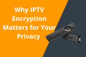 Image of an IPTV streaming interface overlaid with a padlock and shield icon, symbolizing strong encryption and privacy protection.