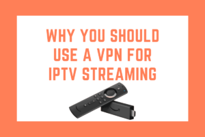Benefits of using a VPN for IPTV streaming, highlighting privacy protection and access to geo-restricted content.